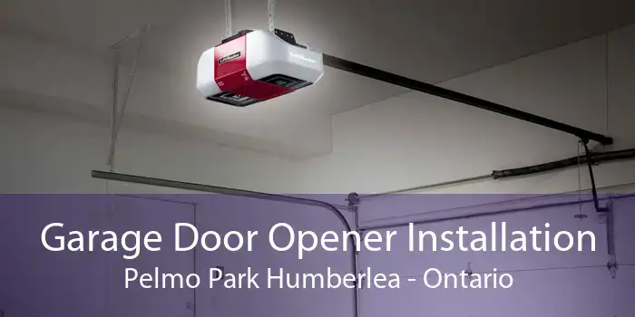 Garage Door Opener Installation Pelmo Park Humberlea - Ontario