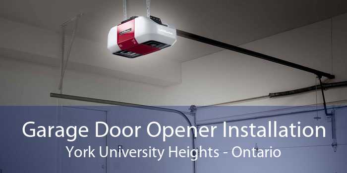 Garage Door Opener Installation York University Heights - Ontario
