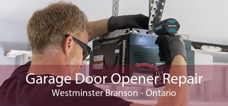 Garage Door Opener Repair Westminster Branson - Ontario