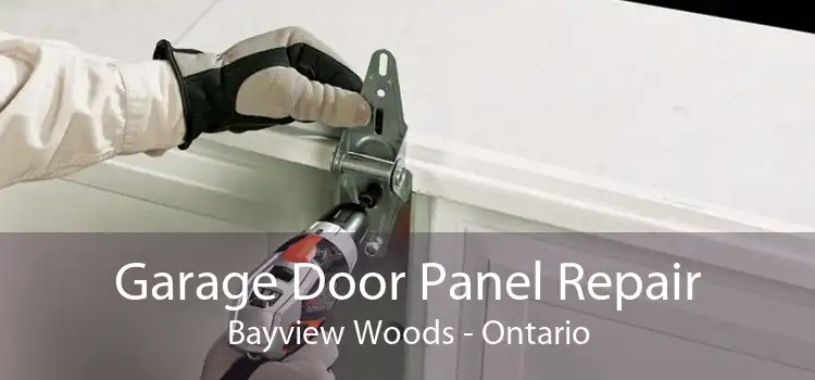 Garage Door Panel Repair Bayview Woods - Ontario