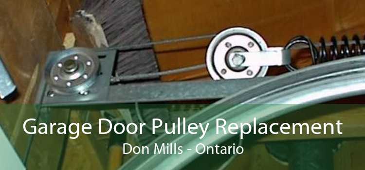 Garage Door Pulley Replacement Don Mills - Ontario