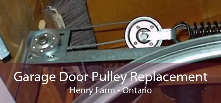 Garage Door Pulley Replacement Henry Farm - Ontario