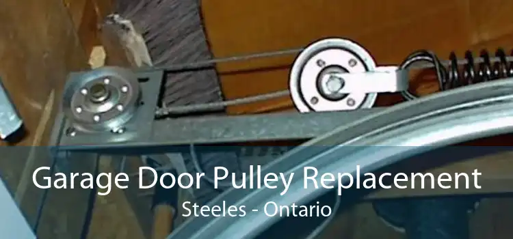 Garage Door Pulley Replacement Steeles - Ontario