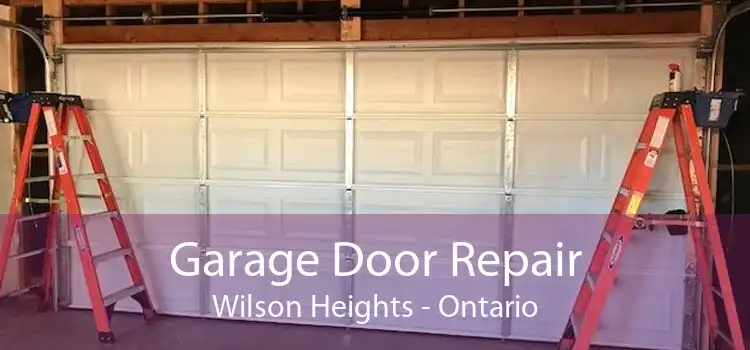 Garage Door Repair Wilson Heights - Ontario