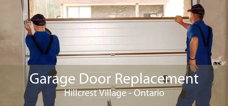 Garage Door Replacement Hillcrest Village - Ontario