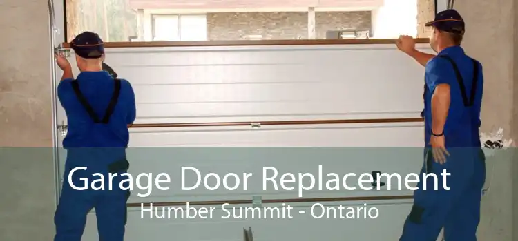 Garage Door Replacement Humber Summit - Ontario