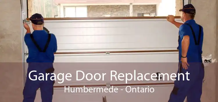 Garage Door Replacement Humbermede - Ontario