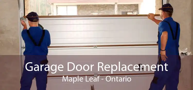 Garage Door Replacement Maple Leaf - Ontario