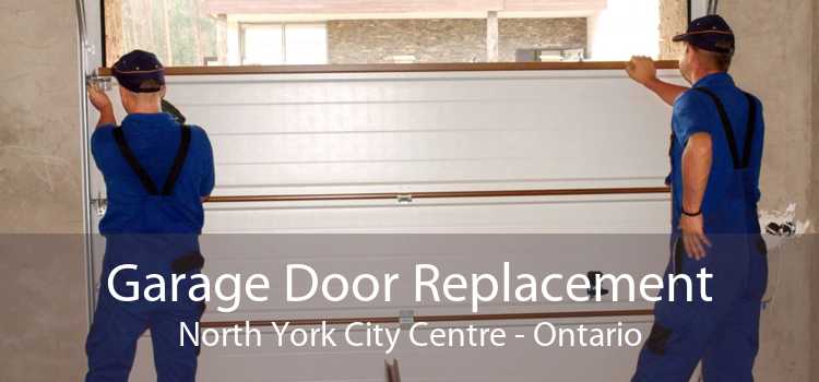 Garage Door Replacement North York City Centre - Ontario