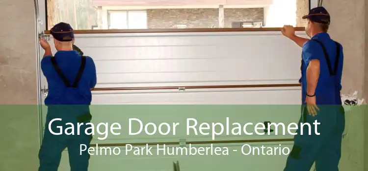 Garage Door Replacement Pelmo Park Humberlea - Ontario