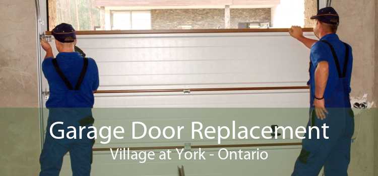 Garage Door Replacement Village at York - Ontario
