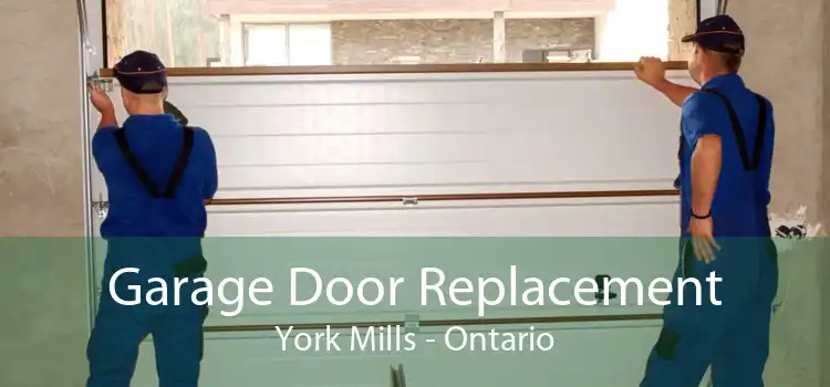 Garage Door Replacement York Mills - Ontario