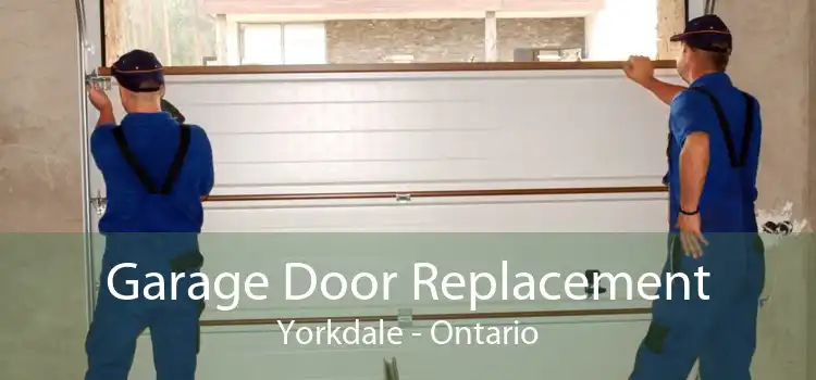 Garage Door Replacement Yorkdale - Ontario