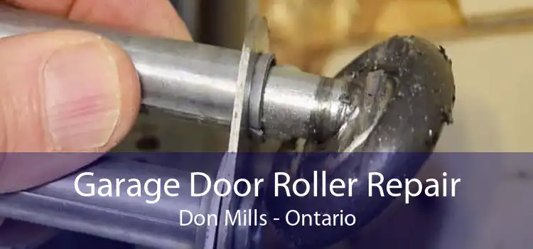 Garage Door Roller Repair Don Mills - Ontario