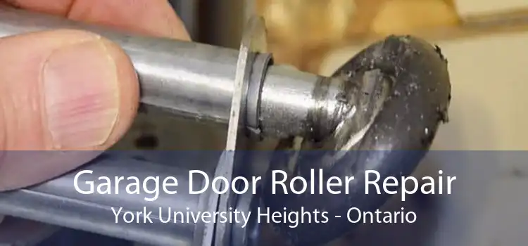 Garage Door Roller Repair York University Heights - Ontario