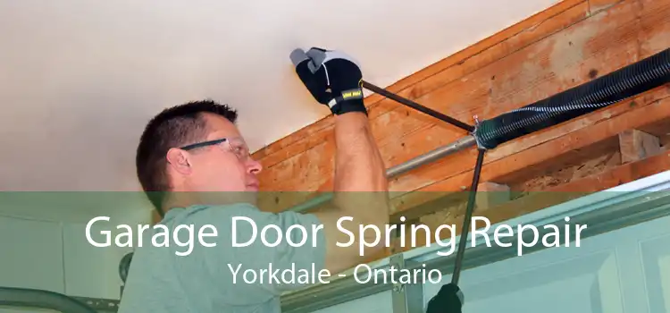 Garage Door Spring Repair Yorkdale - Ontario