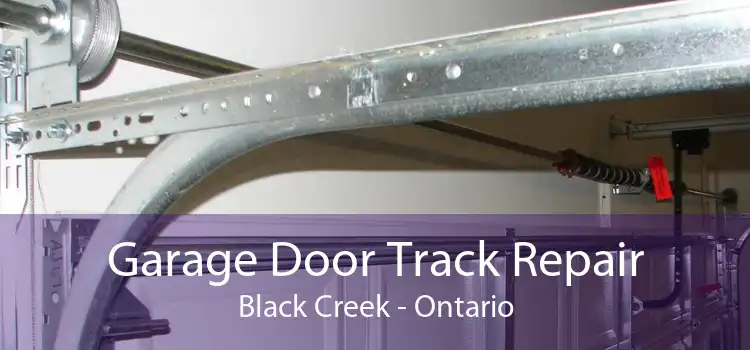 Garage Door Track Repair Black Creek - Ontario