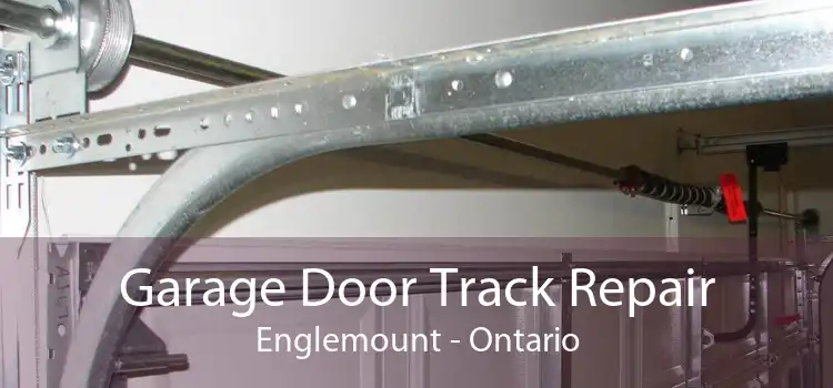 Garage Door Track Repair Englemount - Ontario