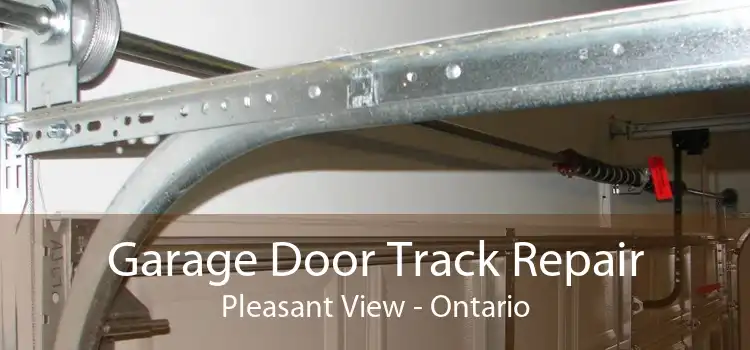 Garage Door Track Repair Pleasant View - Ontario