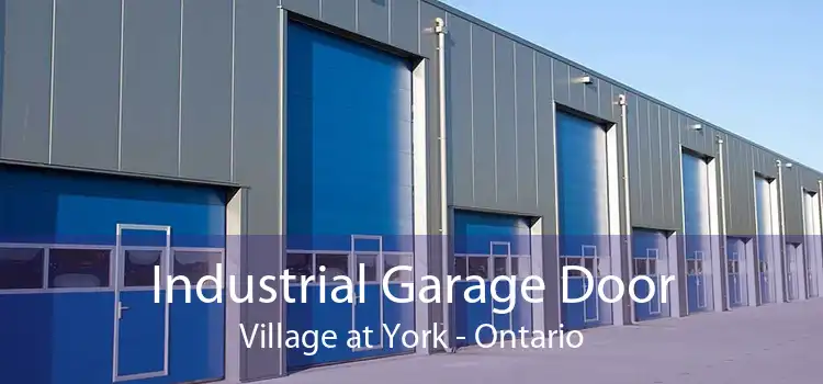 Industrial Garage Door Village at York - Ontario
