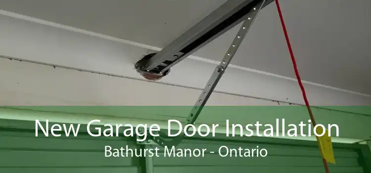 New Garage Door Installation Bathurst Manor - Ontario