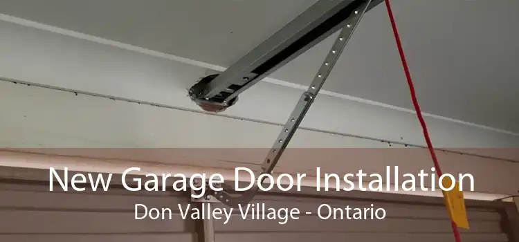 New Garage Door Installation Don Valley Village - Ontario