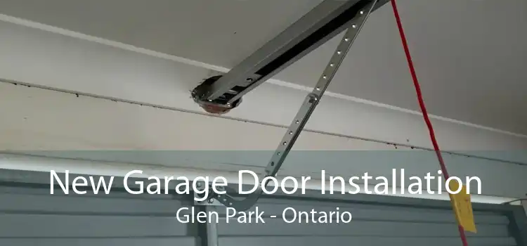 New Garage Door Installation Glen Park - Ontario