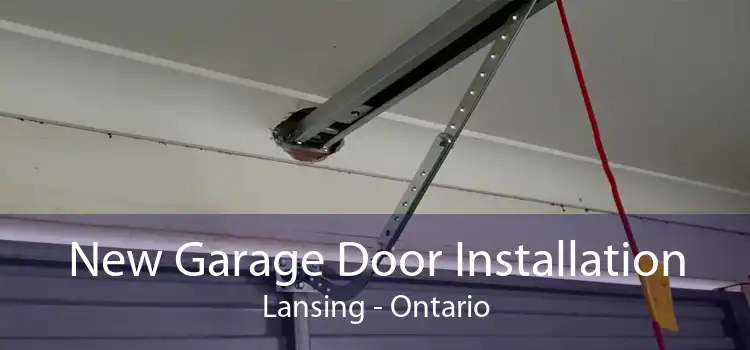 New Garage Door Installation Lansing - Ontario