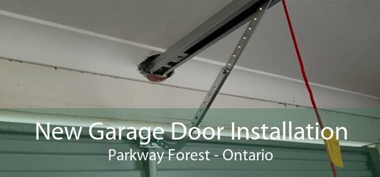 New Garage Door Installation Parkway Forest - Ontario