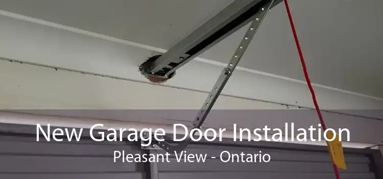 New Garage Door Installation Pleasant View - Ontario