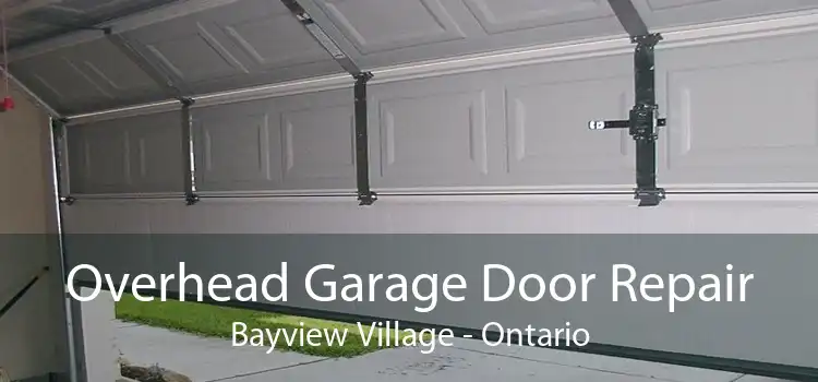 Overhead Garage Door Repair Bayview Village - Ontario