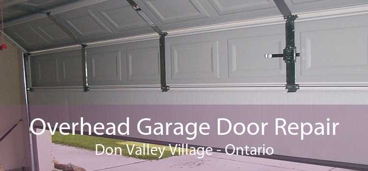 Overhead Garage Door Repair Don Valley Village - Ontario