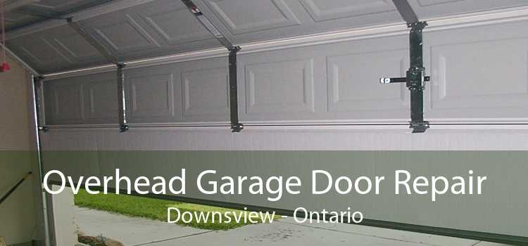Overhead Garage Door Repair Downsview - Ontario