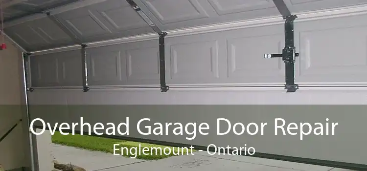 Overhead Garage Door Repair Englemount - Ontario