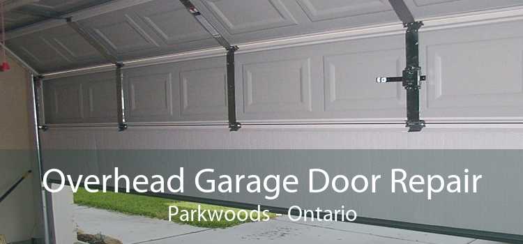 Overhead Garage Door Repair Parkwoods - Ontario