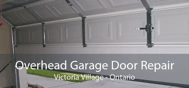 Overhead Garage Door Repair Victoria Village - Ontario
