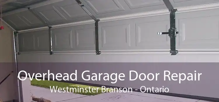 Overhead Garage Door Repair Westminster Branson - Ontario