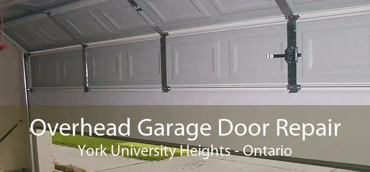 Overhead Garage Door Repair York University Heights - Ontario