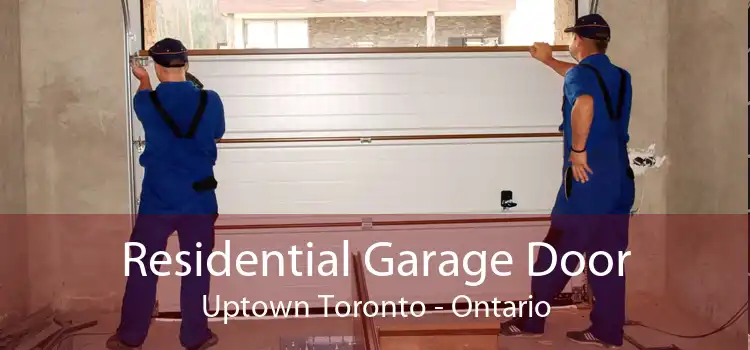 Residential Garage Door Uptown Toronto - Ontario