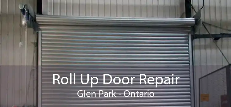 Roll Up Door Repair Glen Park - Ontario