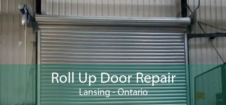 Roll Up Door Repair Lansing - Ontario