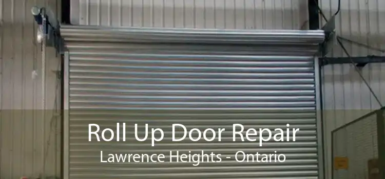 Roll Up Door Repair Lawrence Heights - Ontario