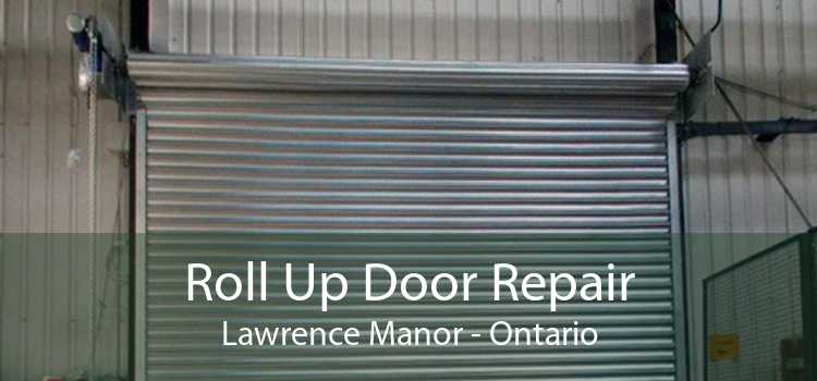 Roll Up Door Repair Lawrence Manor - Ontario