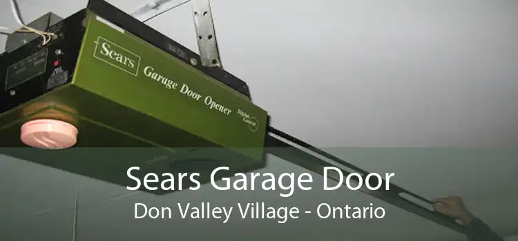 Sears Garage Door Don Valley Village - Ontario