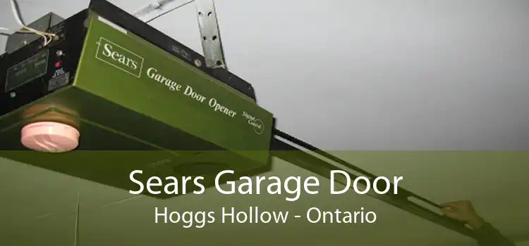 Sears Garage Door Hoggs Hollow - Ontario