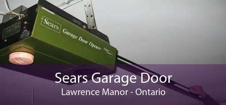 Sears Garage Door Lawrence Manor - Ontario