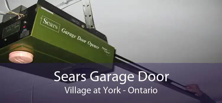 Sears Garage Door Village at York - Ontario