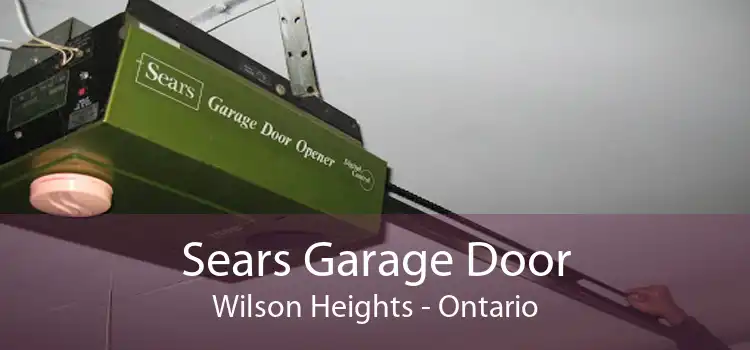 Sears Garage Door Wilson Heights - Ontario